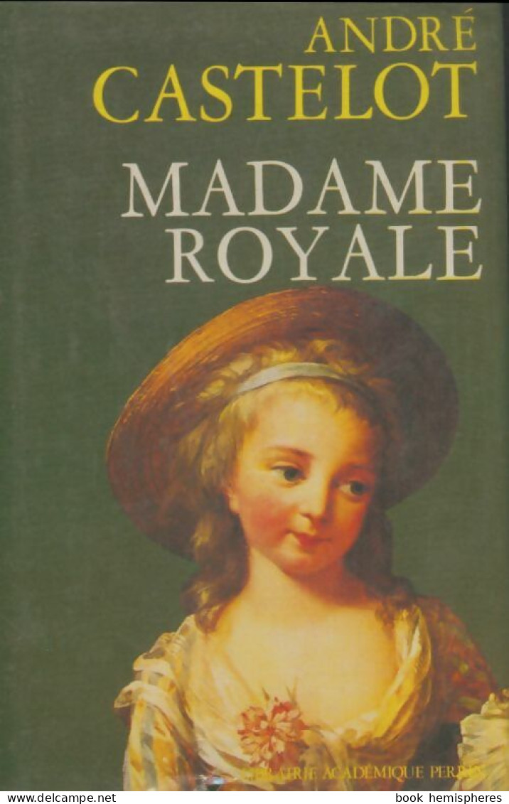 Madame Royale (1962) De André Castelot - Autres & Non Classés