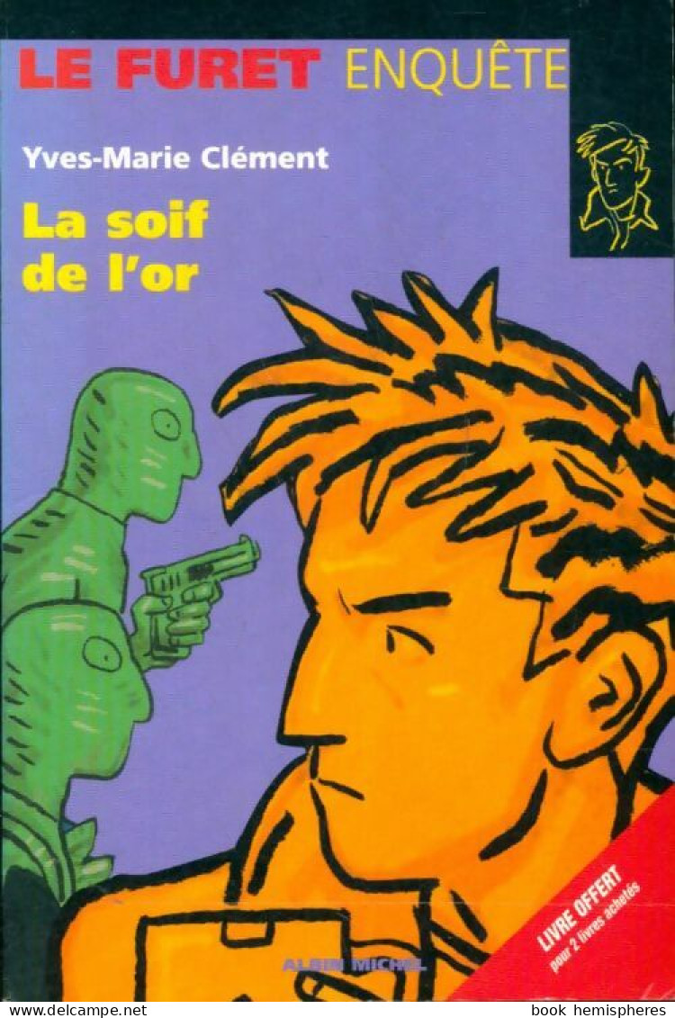 La Soif De L'or (2000) De Yves-Marie Clément - Altri & Non Classificati