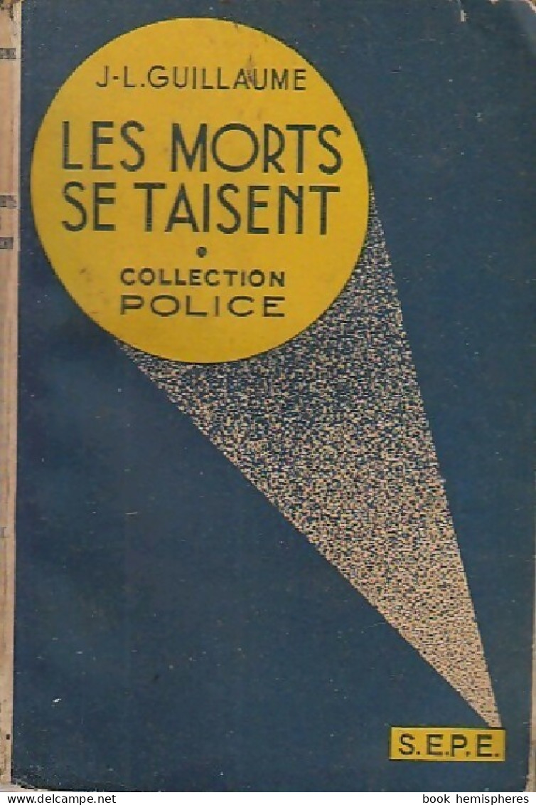 Les Morts Se Taisent (1946) De J.L. Guillaume - Andere & Zonder Classificatie