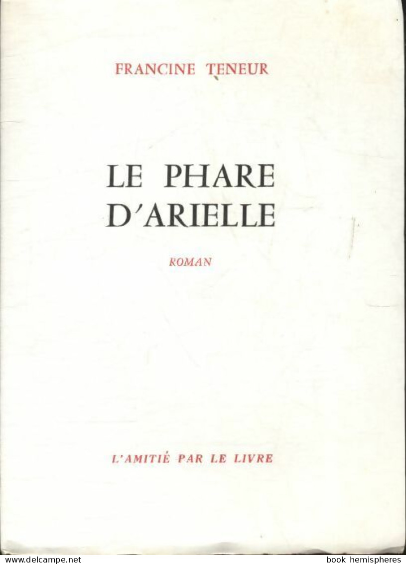 Le Phare D'Arielle (1968) De Francine Teneur - Autres & Non Classés