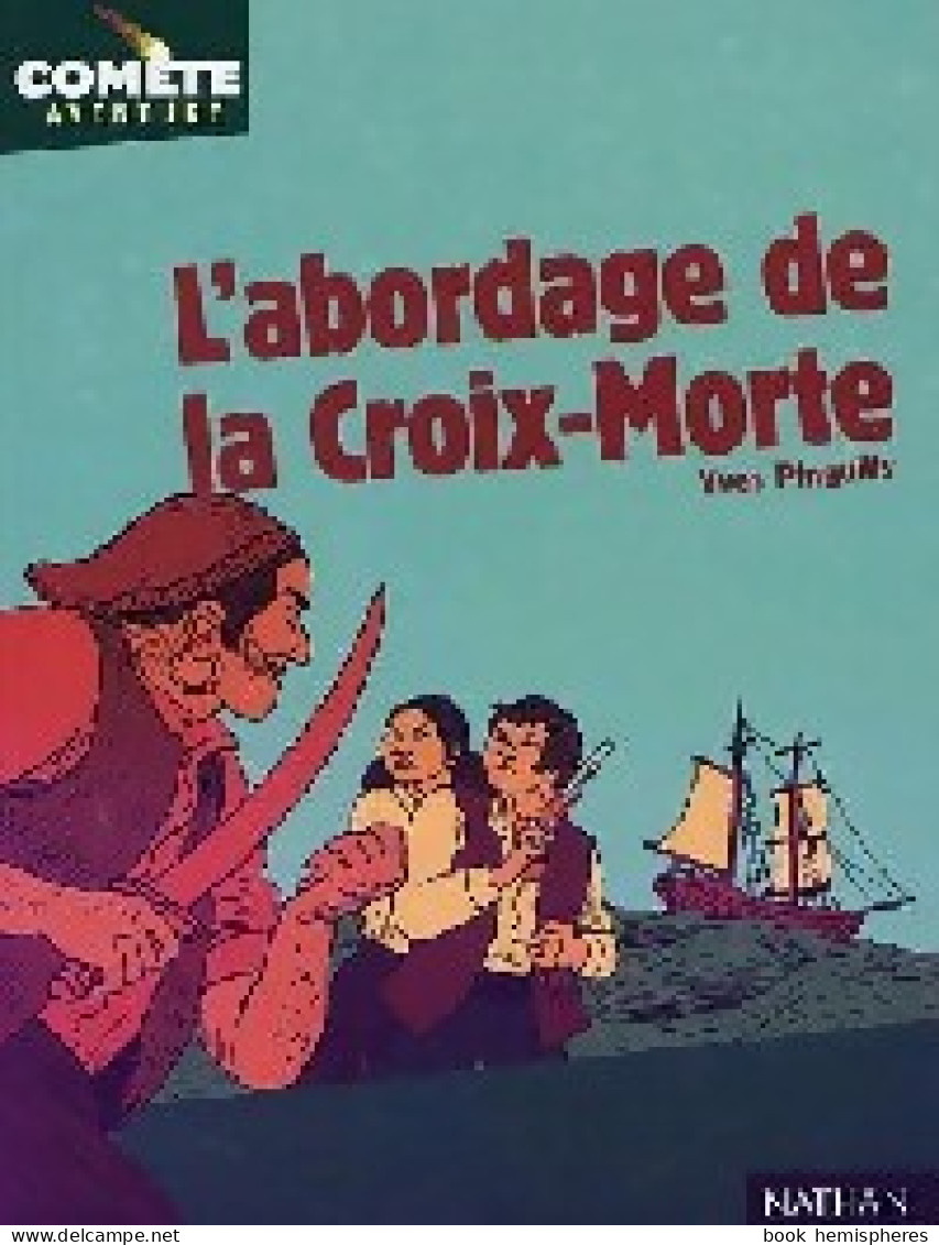 L'abordage De La Croix-Morte (2002) De Yves Pinguilly - Autres & Non Classés