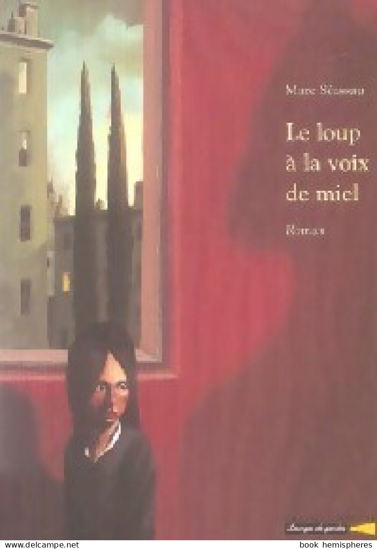 Le Loup à La Voix De Miel (2006) De Marc Séassau - Autres & Non Classés