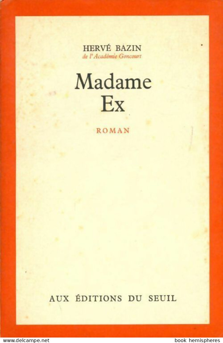 Madame Ex (1975) De Hervé Bazin - Autres & Non Classés