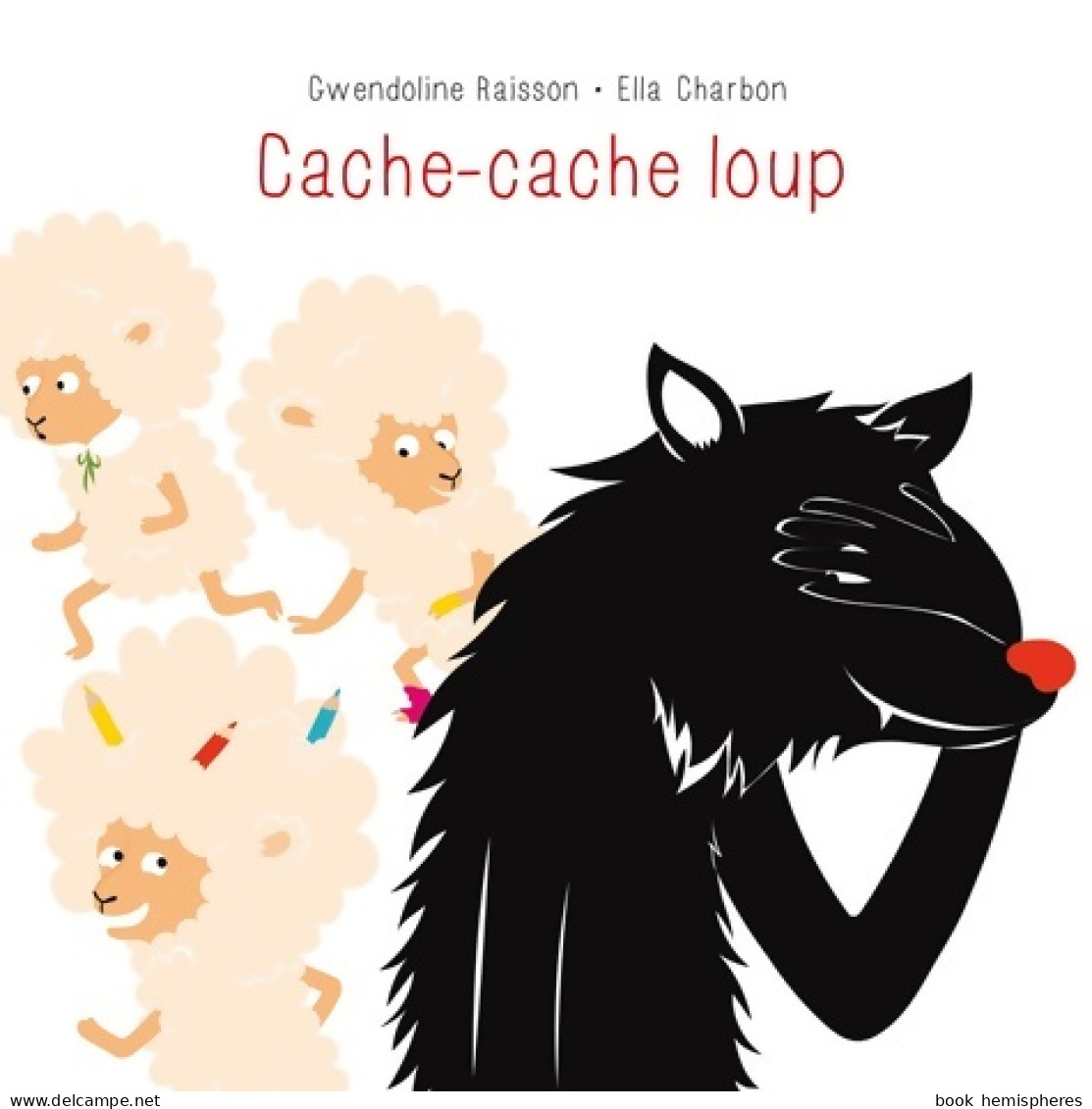 Cache-Cache Loup (2016) De Gwendoline Raisson - Autres & Non Classés