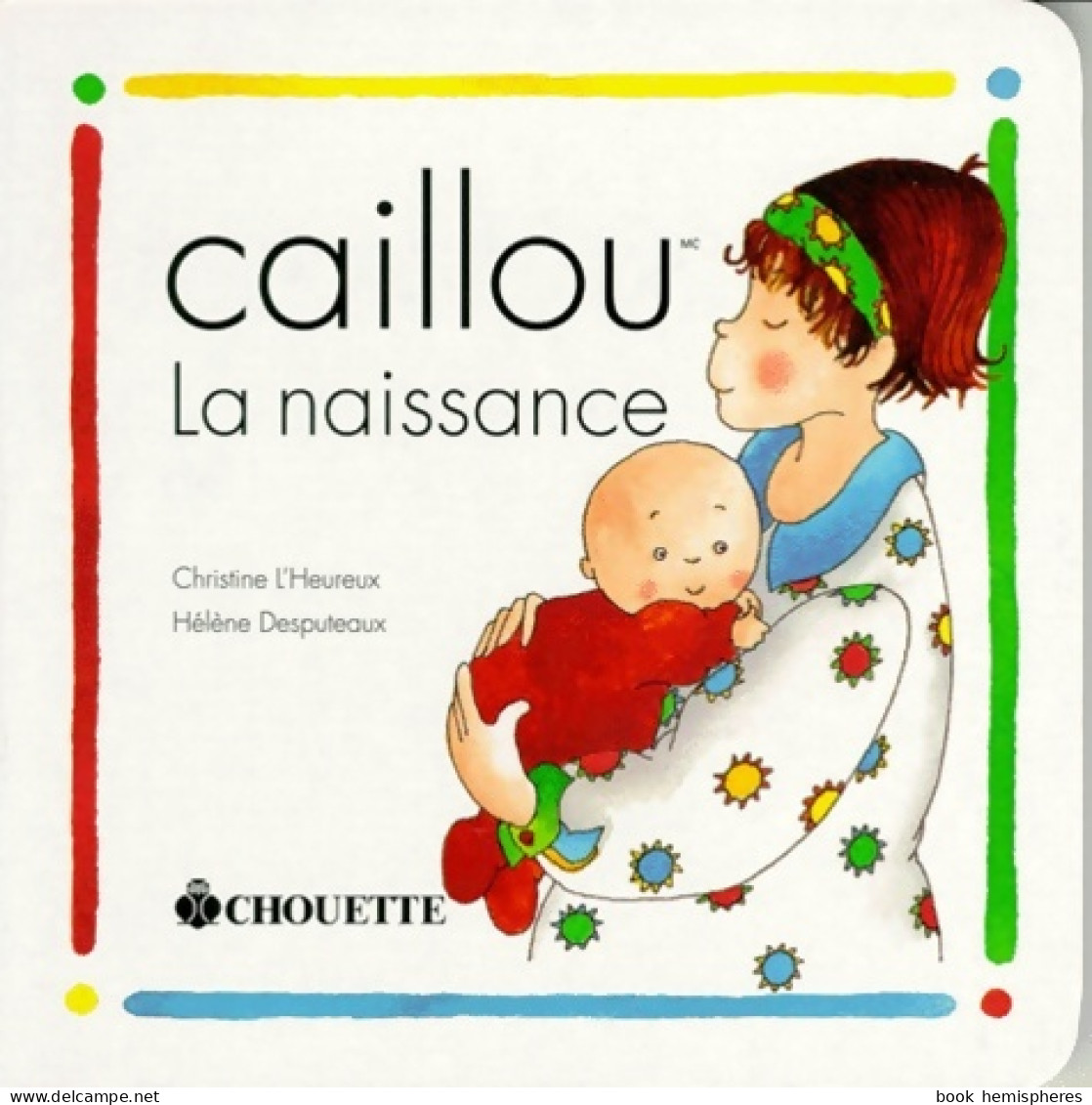 Caillou, La Naissance (1996) De Christine Desputeaux - Autres & Non Classés