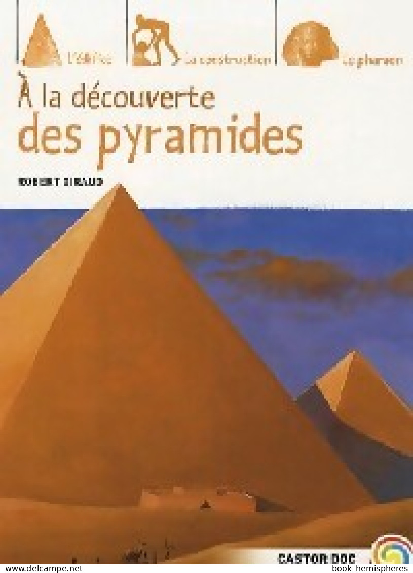 A La Decouverte Des Pyramides (2007) De Robert Giraud - Altri & Non Classificati