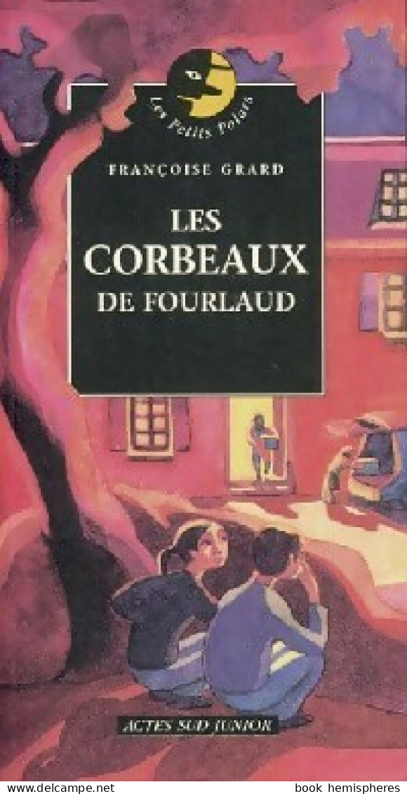 Les Corbeaux De Fourlaud (2003) De Françoise Grard - Sonstige & Ohne Zuordnung