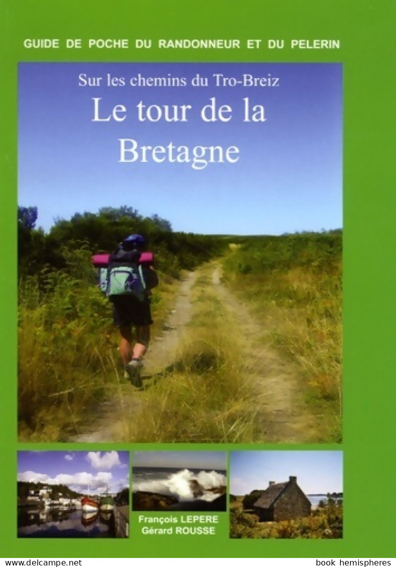 Sur Les Chemins Du Tro-breiz : Le Tour De La Bretagne (2006) De François Lepère - Toerisme