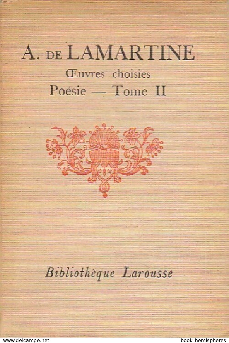 Oeuvres Choisies : Poésie Tome II (1927) De Alphonse De Lamartine - Other & Unclassified