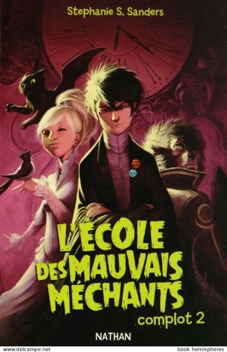 L'école Des Mauvais Méchants (2014) De Stéphanie S. Sanders - Altri & Non Classificati