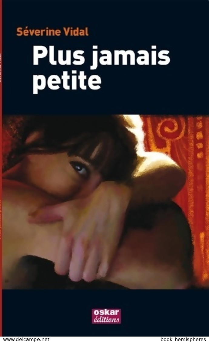 PLUS JAMAIS PETITE (2010) De Séverine Vidal - Autres & Non Classés