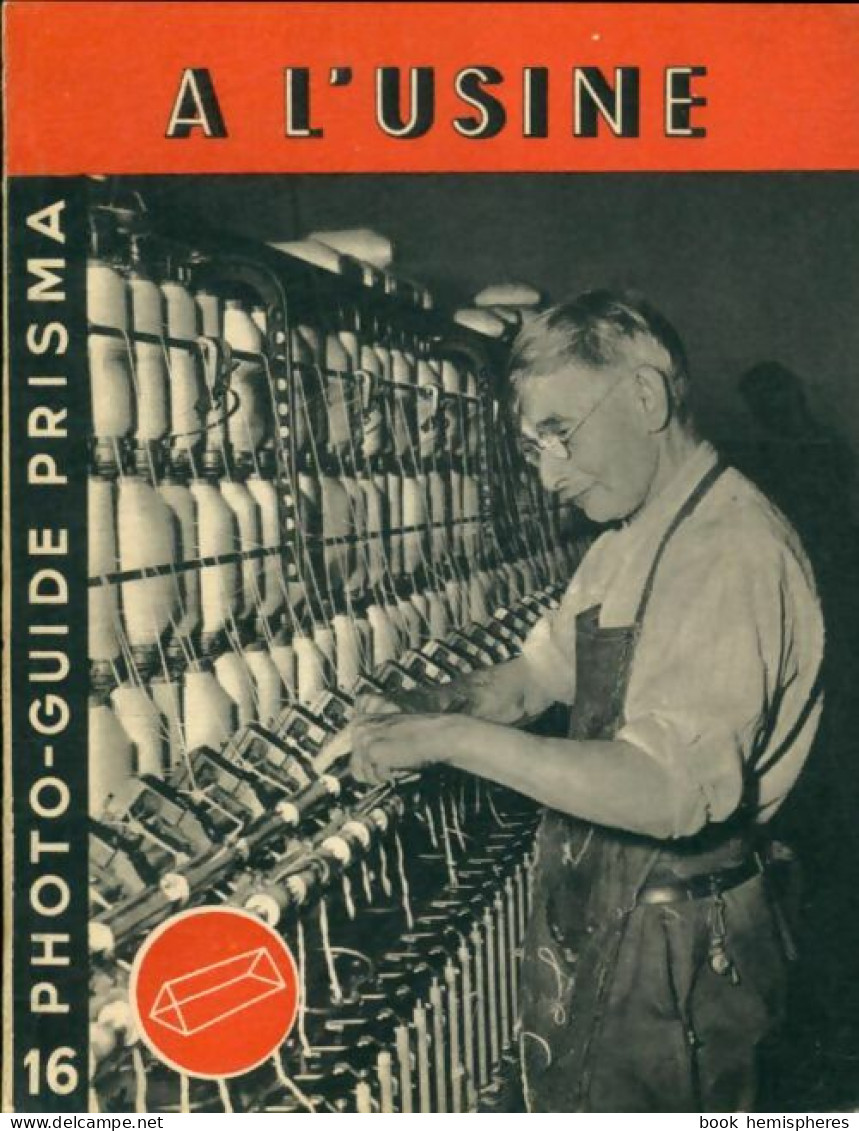 A L'usine (1950) De Maurice Déribéré - Photographs