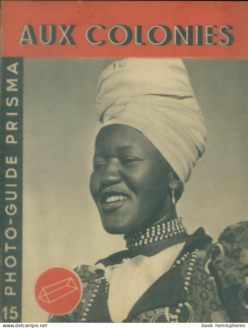 Aux Colonies (1948) De Maurice Déribéré - Photographie