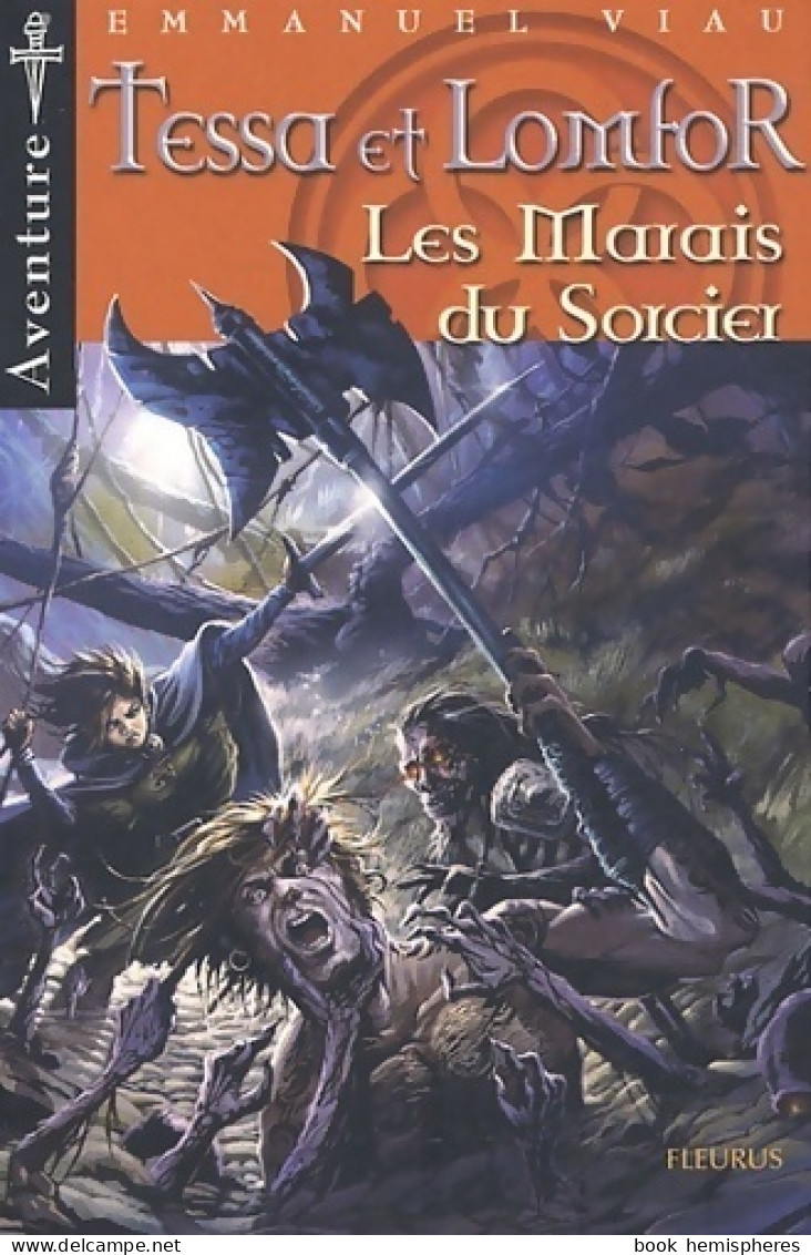 Tessa Et Lomfor Tome VI : Les Marais Du Sorcier (2005) De Emmanuel Viau - Altri & Non Classificati