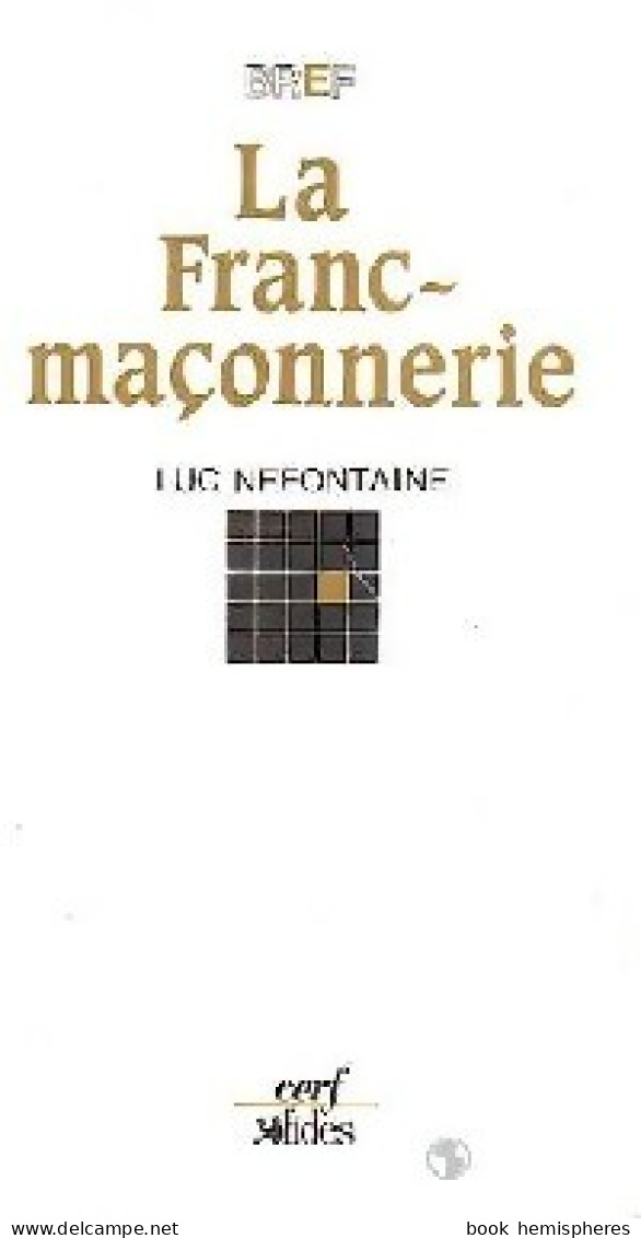 La Franc-maçonnerie (1990) De Luc Nefontaine - Esotérisme