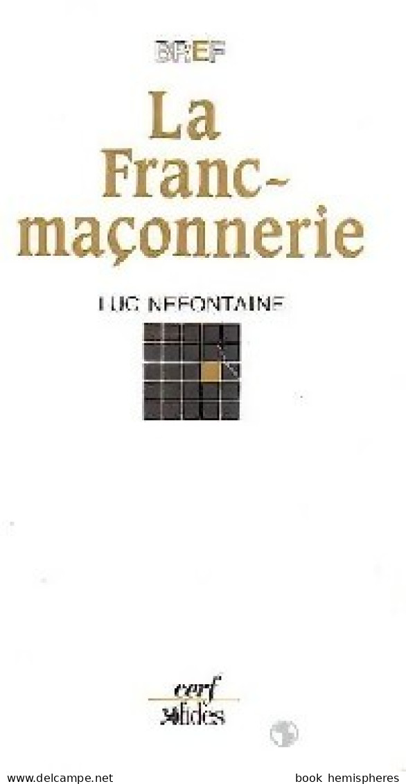 La Franc-maçonnerie (1990) De Luc Nefontaine - Geheimleer