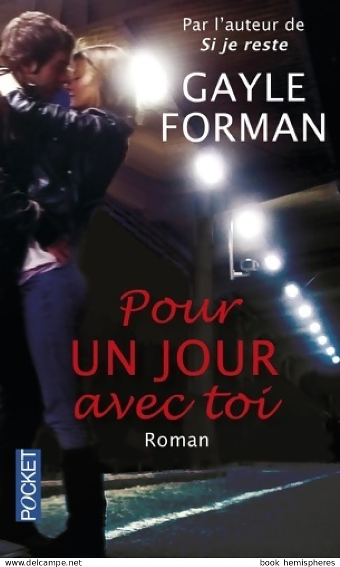 Pour Un Jour Avec Toi (2014) De Gayle Forman - Autres & Non Classés
