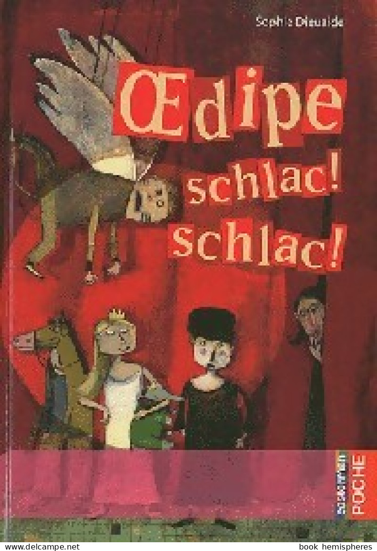 OEdipe, Schlac ! Schlac ! (2010) De Sophie Dieuaide - Other & Unclassified