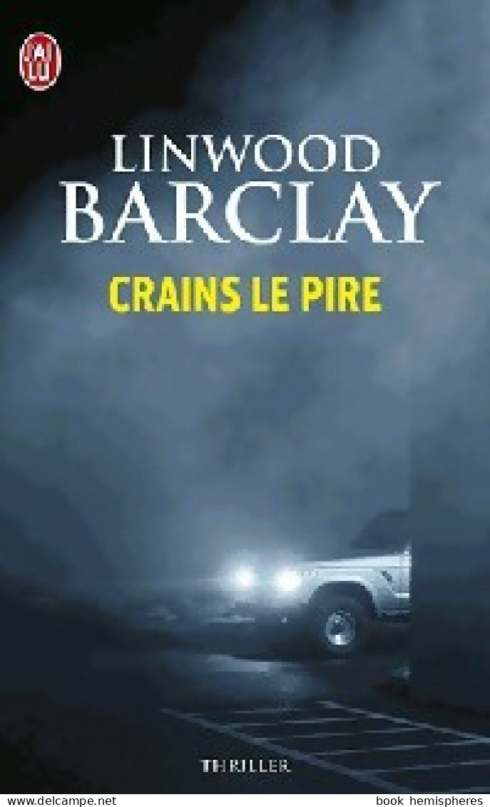 Crains Le Pire (2013) De Linwood Barclay - Autres & Non Classés