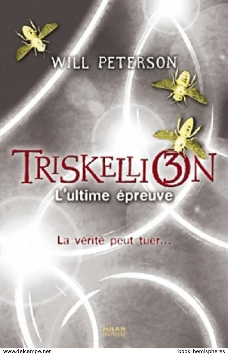 Triskellion Tome III : L'utilme épreuve (2010) De Will Peterson - Andere & Zonder Classificatie