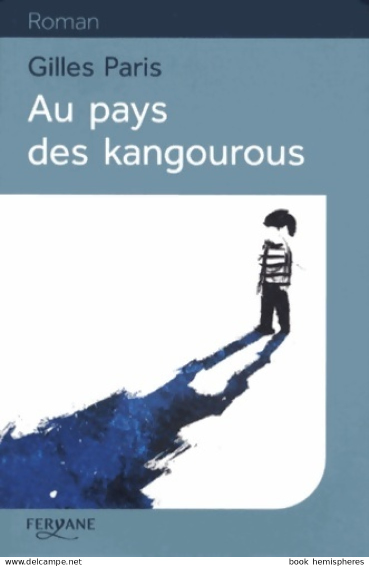 Au Pays Des Kangourous (2013) De Gilles Paris - Autres & Non Classés