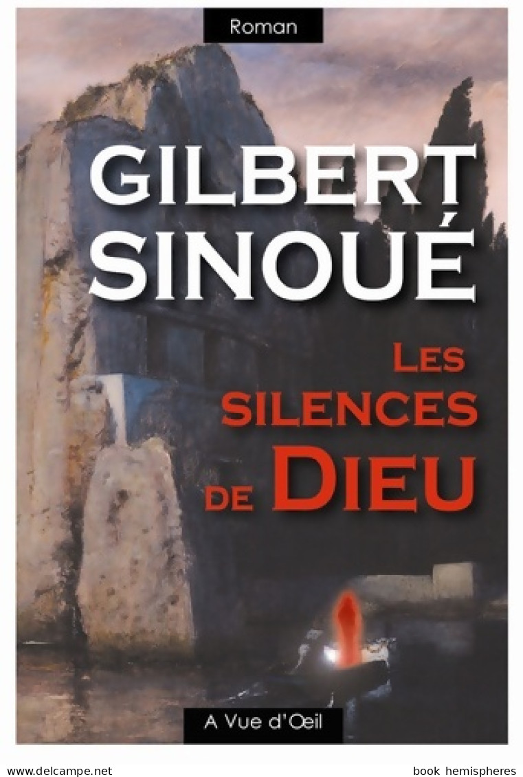 Les Silences De Dieu (2006) De Gilbert Sinoué - Autres & Non Classés