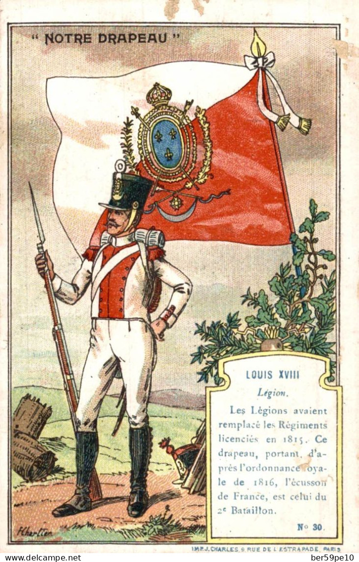 CHROMO "NOTRE DRAPEAU" LOUIS XVIII LEGION - Autres & Non Classés