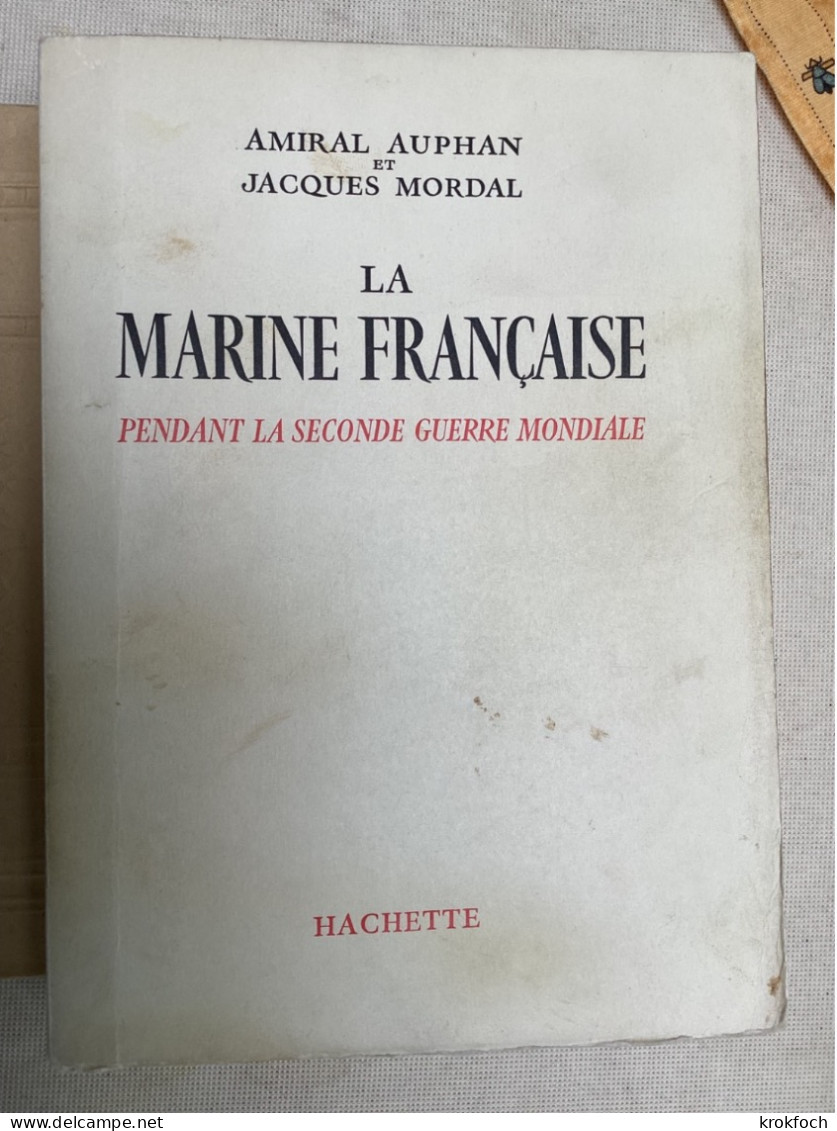 La Marine Française Pendant La Seconde Guerre - Amiral Auphan & Mordal 1958 - 520 P - Guerre 1939-45