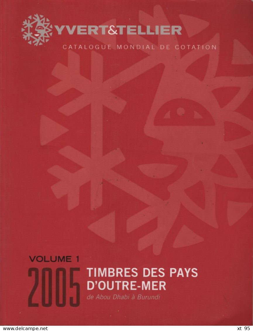 Yvert Et Tellier - Pays D'Outremer - Volume 1 - 2005 - Abou Dhabi A Burundi - Francia