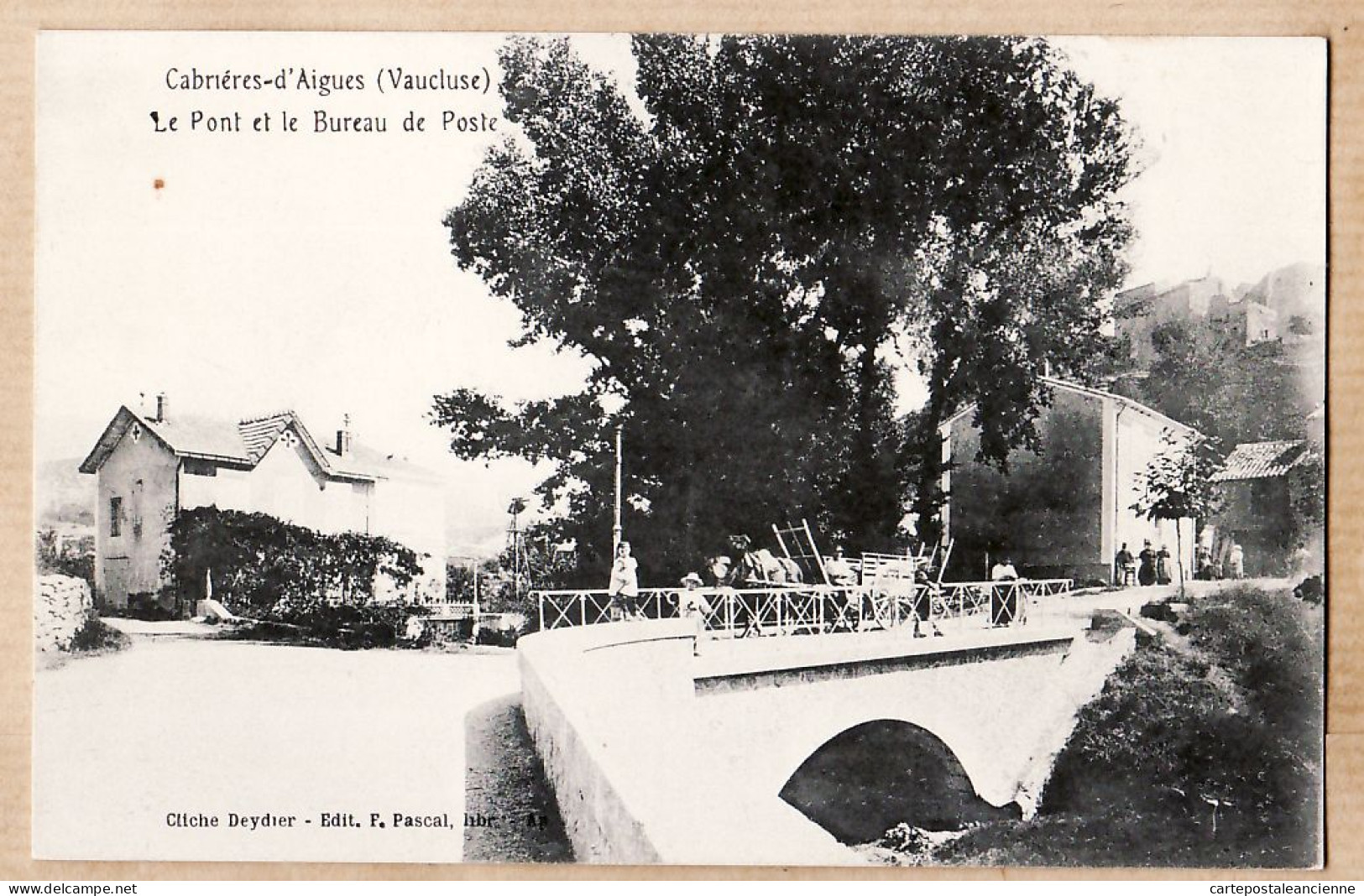 00768 ● ● CABRIERES D'AIGUES Vaucluse Animation Villageoise Attelage Pont BUREAU POSTE 1910s DEYDIER PASCAL - Cabrieres D'Aigues