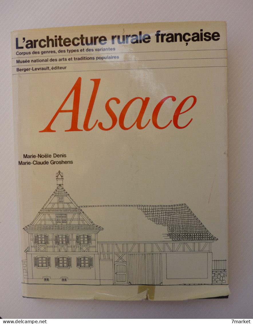 L'architecture Rurale Française: Alsace. Corpus Des Genres, Des Types Et Des Variantes / éd. Berger-Levrault - 1987 - Alsace