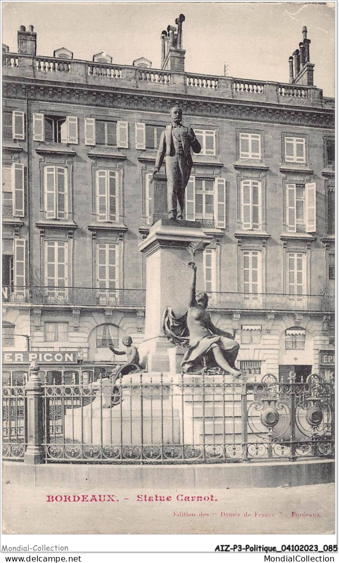 AIZP3-0249 - POLITIQUE - BORDEAUX - STATUE CARNOT - Non Classés