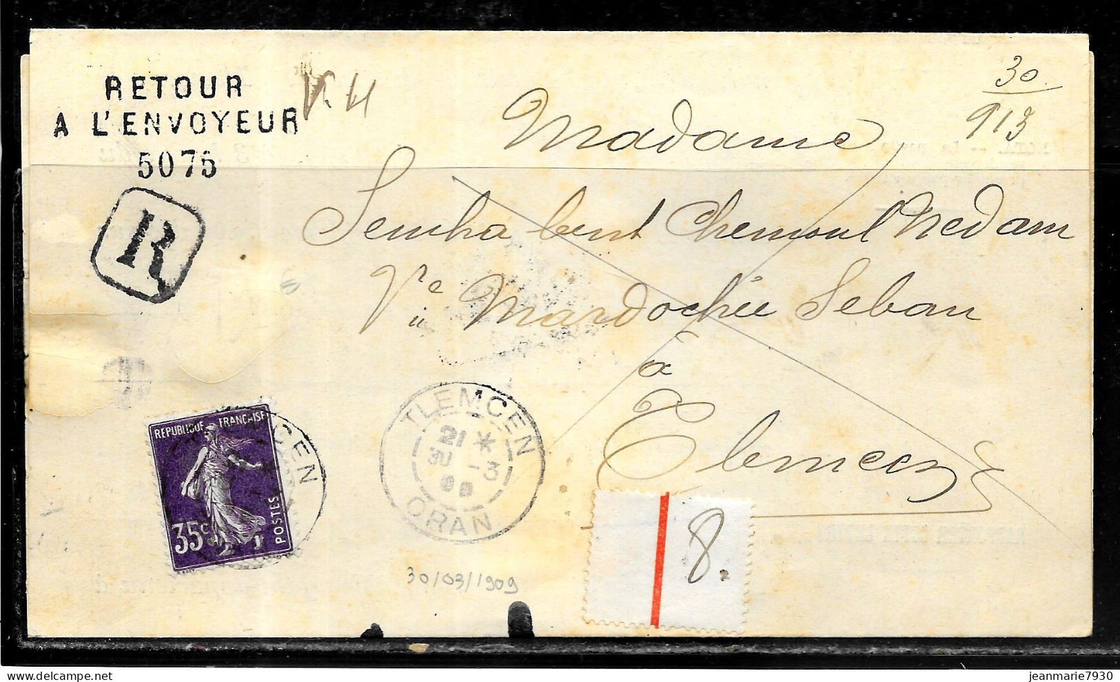 C459 - SEMEUSE SUR LETTRE RECOMMANDEE DE TLEMCEM DU 30 MARS 1909 POUR TLEMCEM - INCONNU - ADRESSE INCOMPLETE - RETOUR - Covers & Documents