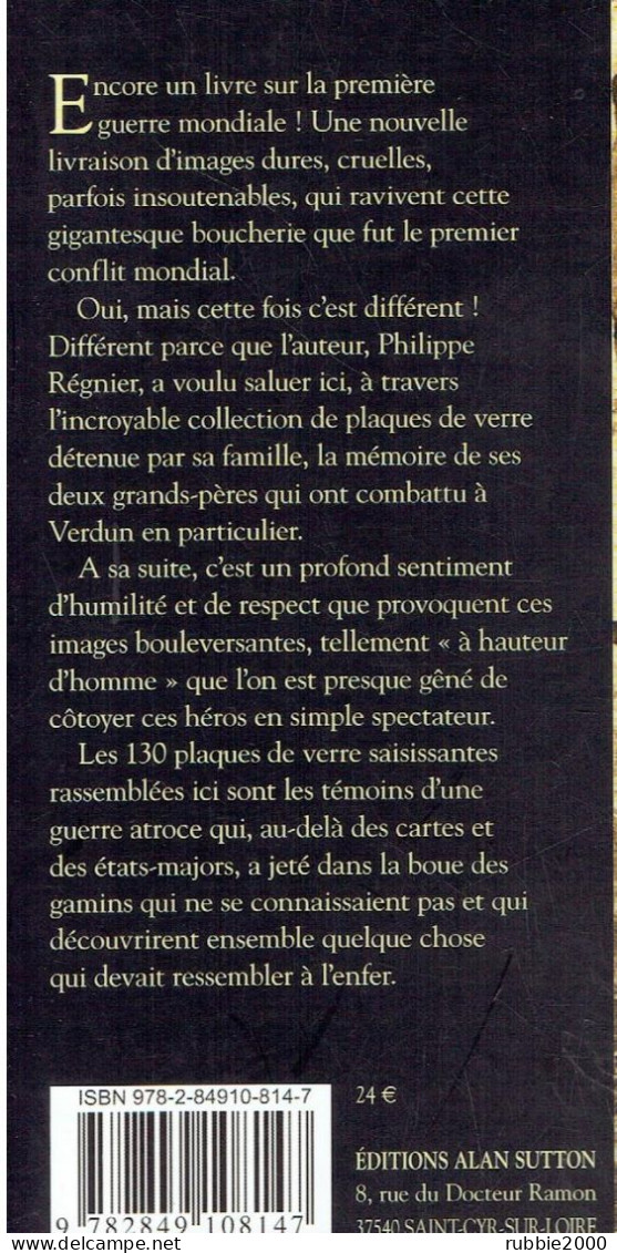 LA GRANDE GUERRE 1914 1918 LES PLAQUES DE VERRE TEMOIGNENT PAR PHILIPPE REGNIER MEMOIRE EN IMAGES - Guerre 1914-18