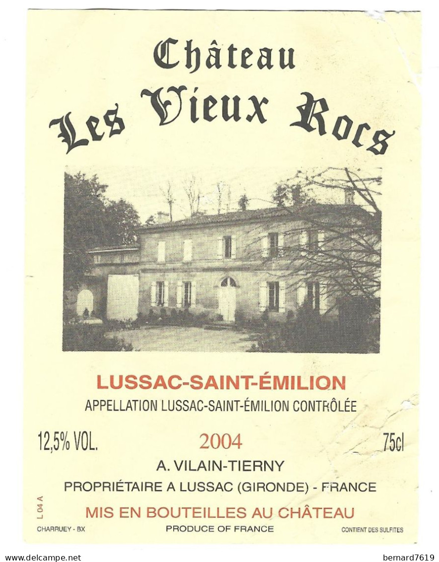 Etiquette De Vins -  Chateau  Les Vieux Rocs - - Lussac Saint Emilion - Annee 2004 A Villain Tierny  Proprietaire A Luss - Bordeaux