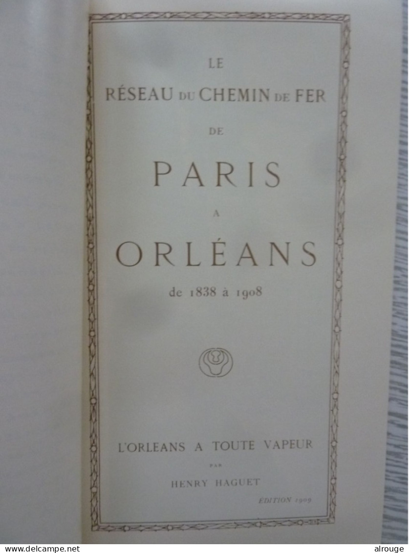 L'Orléans à Toute Vapeur, 1838 à1908 édité En 1909, Réédition De 1978, Illustré De Photos Et De Gravures, De Cartes - Centre - Val De Loire