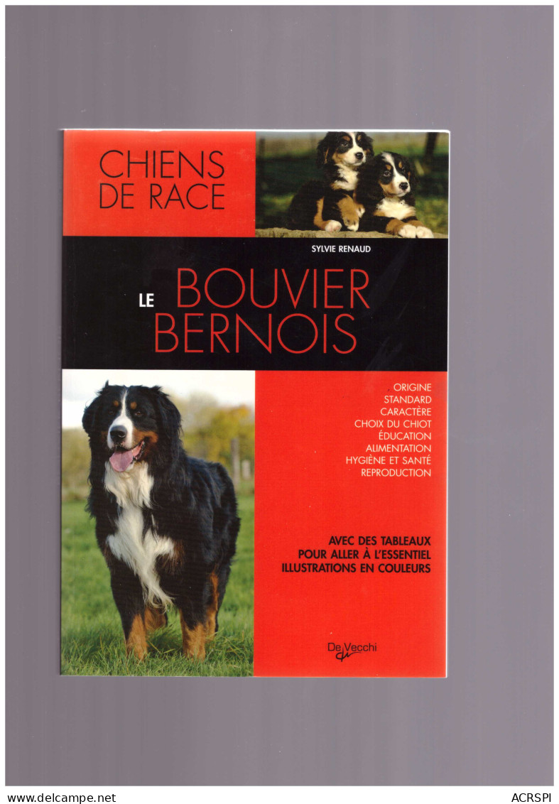 Chiens Le BOUVIER BERNOIS  Chien De Race  Trés Beau Livre  - Enciclopedias