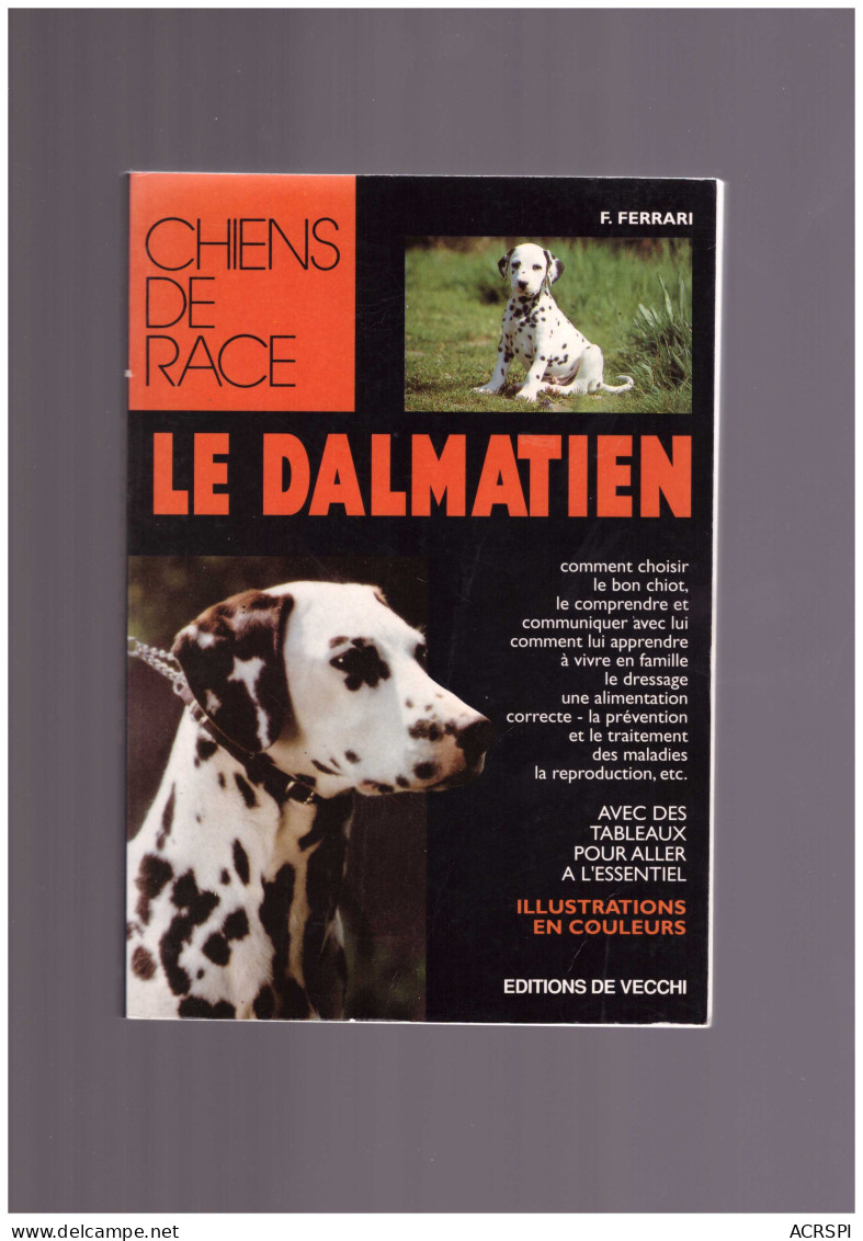 Chiens Le  DALMATIEN Chiens De Race Trés Beau Livre  - Enzyklopädien