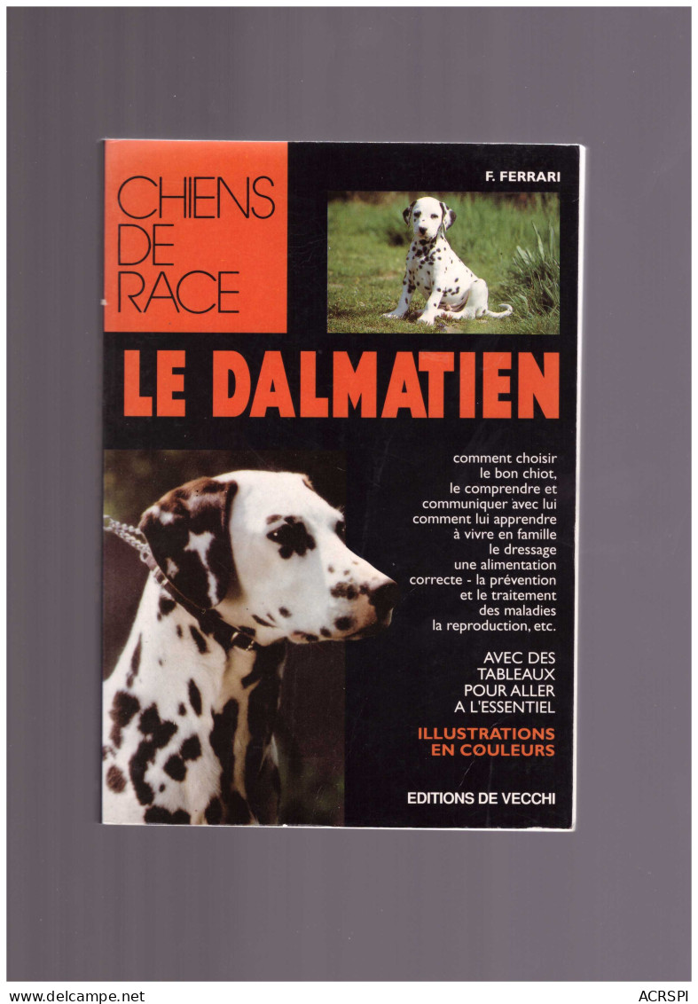 Chiens Le  DALMATIEN Chiens De Race Trés Beau Livre  - Enciclopedie