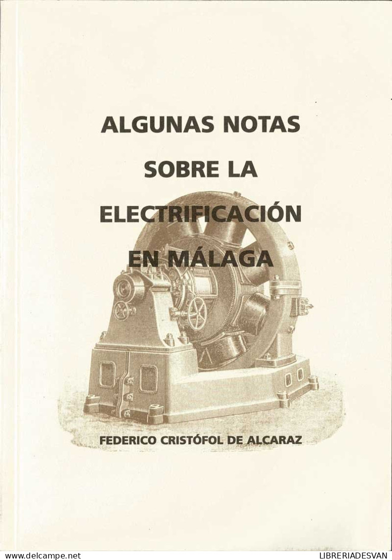 Algunas Notas Sobre La Electrificación En Málaga (dedicado) - Federico Cristófol De Alcaraz - Historia Y Arte