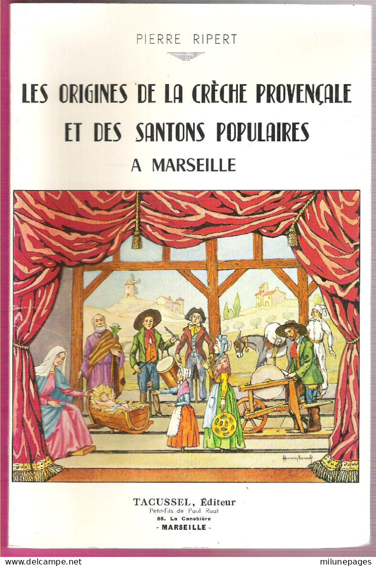 Les Origines De La Crèche Provençale Et Des Santons Populaires à Marseille De Pierre Ripert - Provence - Alpes-du-Sud