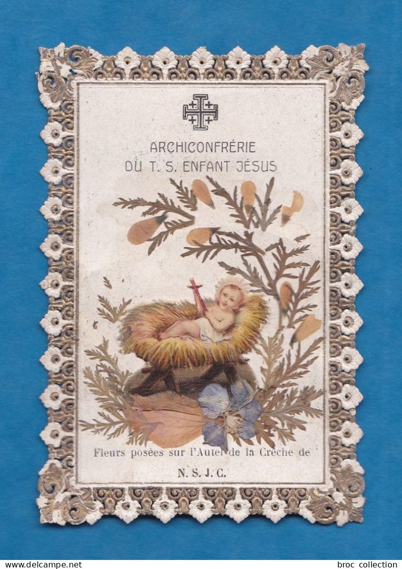 Fleurs Posées Sur L'autel De La Crèche De N.S.J.C., Archiconfrérie Du Très Saint Enfant Jésus, Relique, Chromo - Images Religieuses