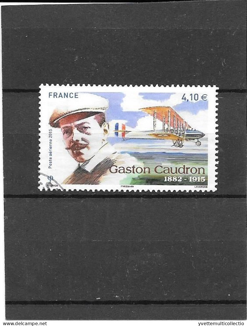 FRANCE  2015  GASTON CAUDRON  PILOTE ET CONSTRUCTEUR FRANCAIS  TIMBRE GOMME CACHET ROND  N° 79 - 1960-.... Usati