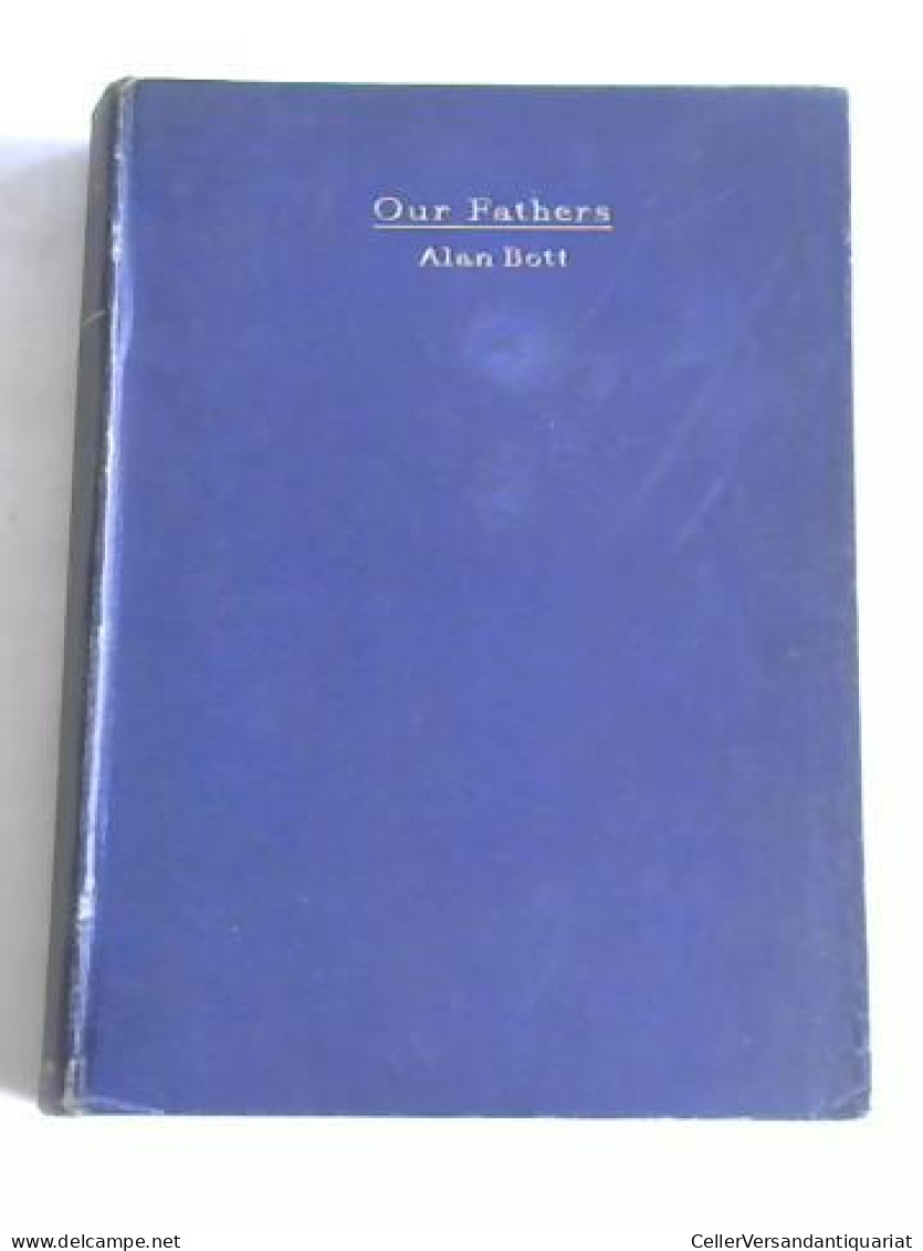 Our Fathers (1870-1900) Von Bott, Alan - Non Classés