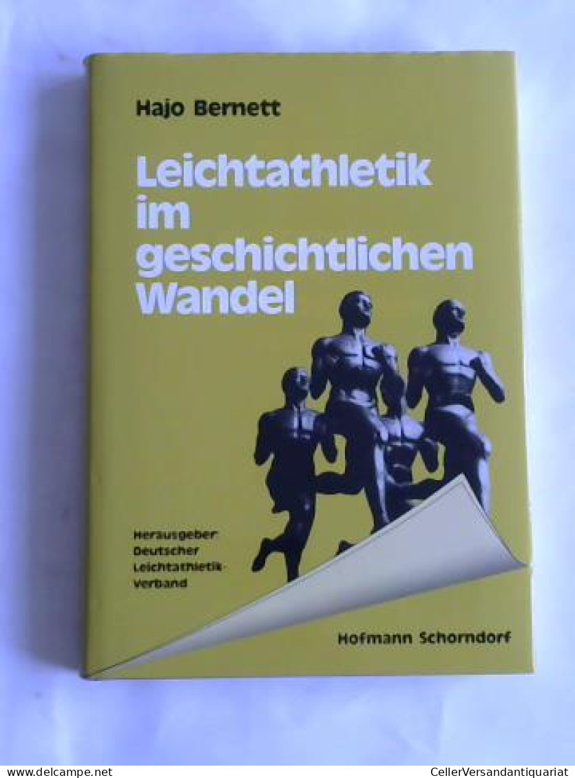 Leichtathletik Im Geschichtlichen Wandel Von Deutscher Leichtathletik-Verband (Hrsg.), Bernett, Hajo - Non Classés