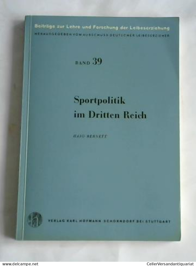 Sportpolitik Im Dritten Reich. Aus Den Akten Der Reichskanzlei Von Bernett, Hajo - Unclassified