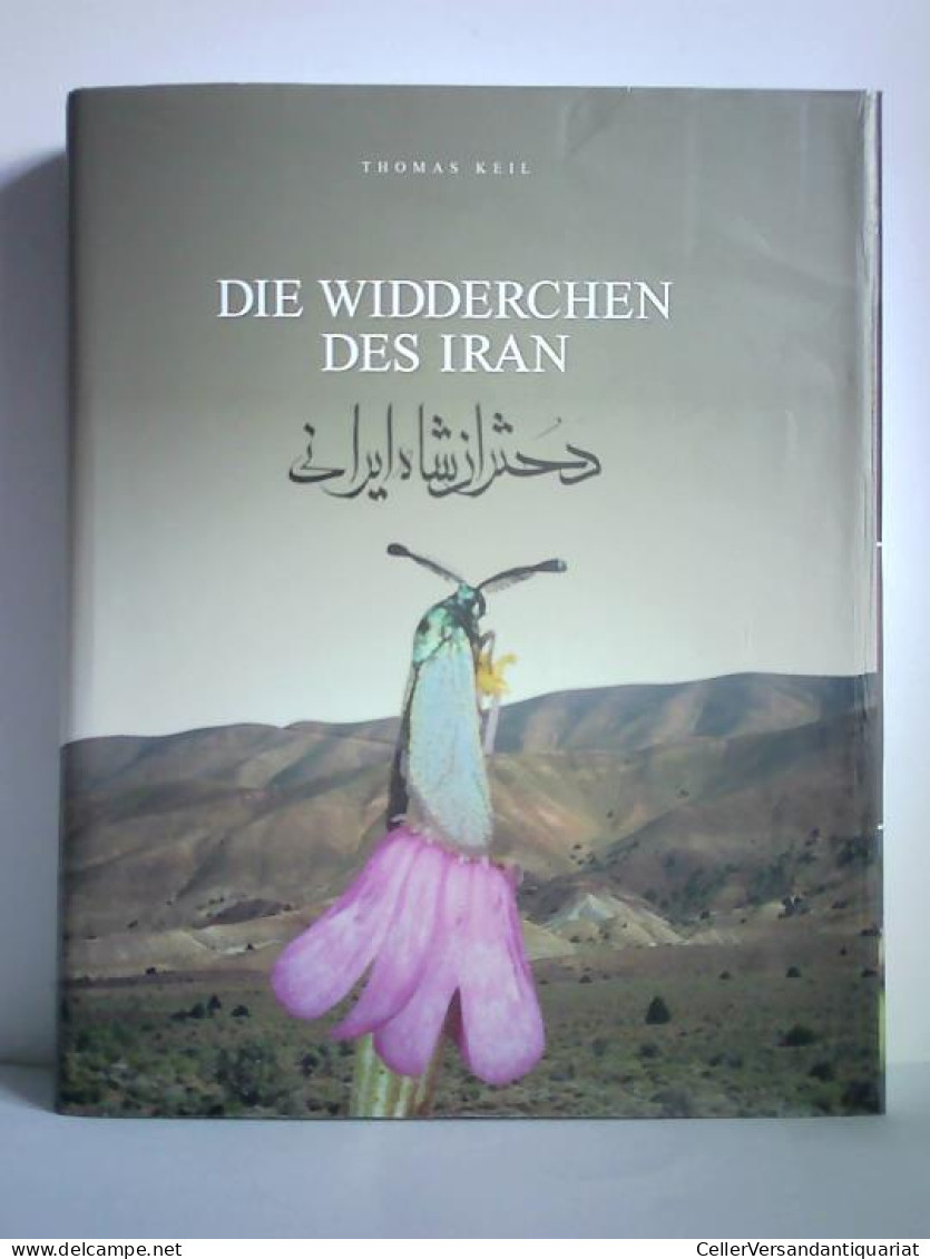 Die Widderchen Des Iran. Biologie Und Verbreitung - Lepidoptera, Zygaenidae. Eine Umfassende Darstellung Und... - Ohne Zuordnung