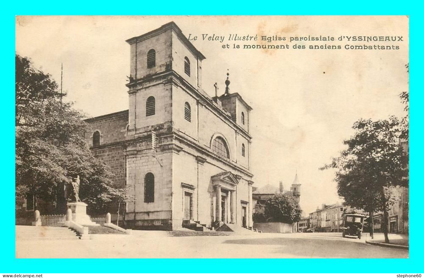 A785 / 395 43 - YSSINGEAUX Eglise Et Monument Des Anciens Combattants - Yssingeaux