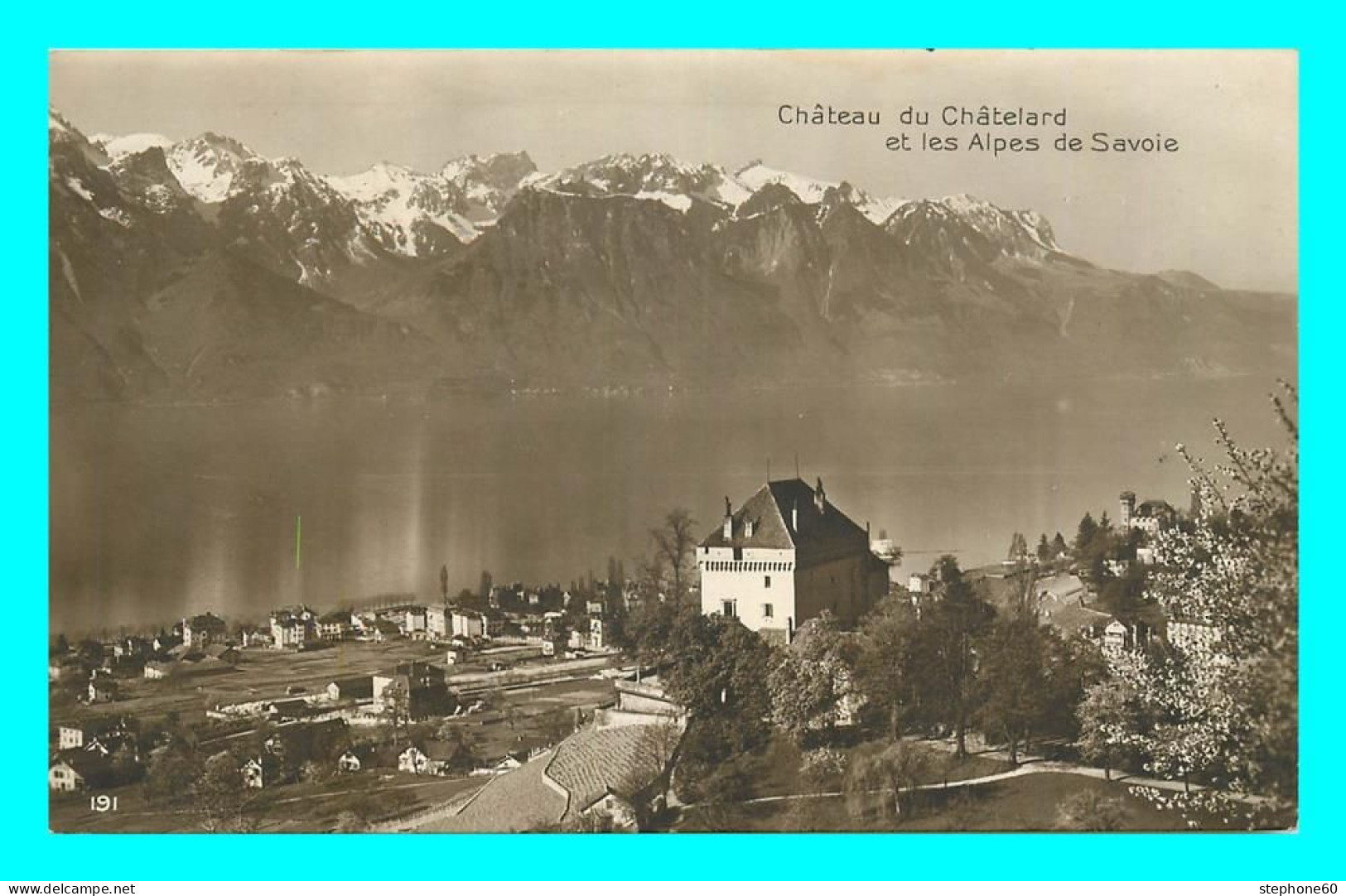 A802 / 007 Suisse Chateau Du Chatelard Et Les Alpes De Savoie - Autres & Non Classés