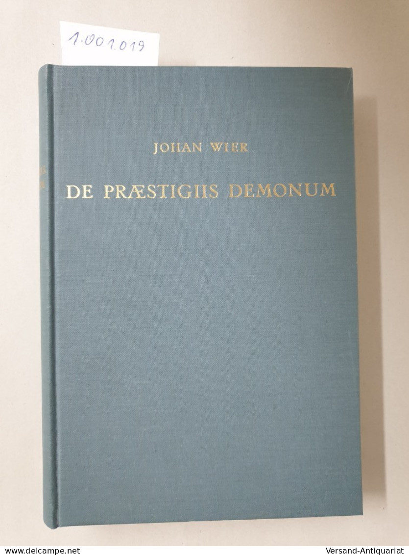 De Praestigiis Demonum - Von Ihrem Ursprung, Underscheid, Vermögenheit, Und Rechtmeßiger Straaff : - Other & Unclassified